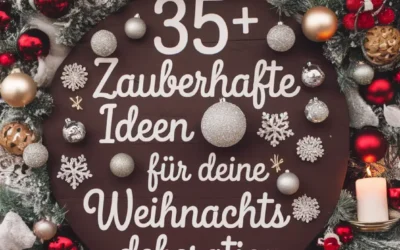 35+ zauberhafte Ideen für deine Weihnachtsdekoration